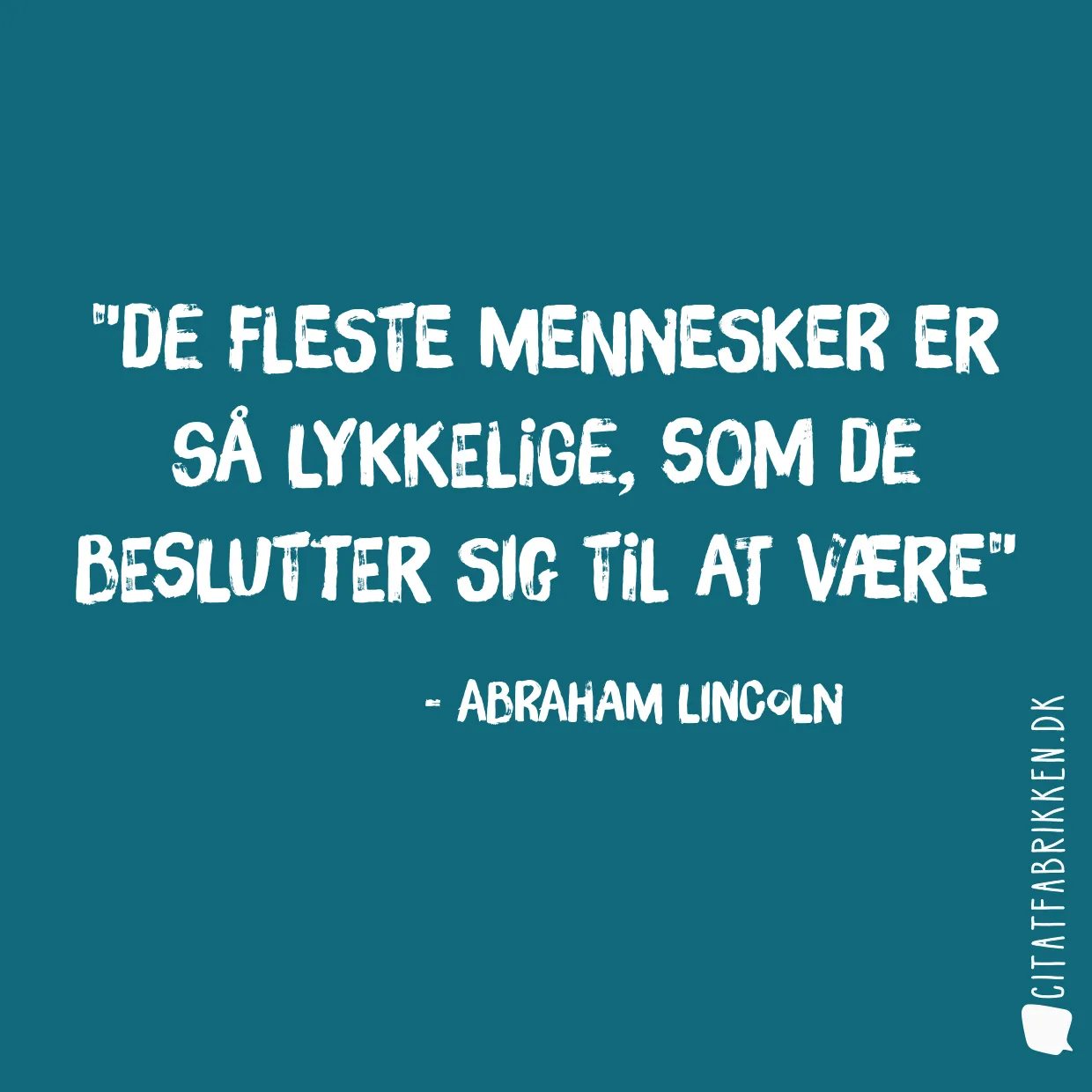 De fleste mennesker er så lykkelige, som de beslutter sig til at være