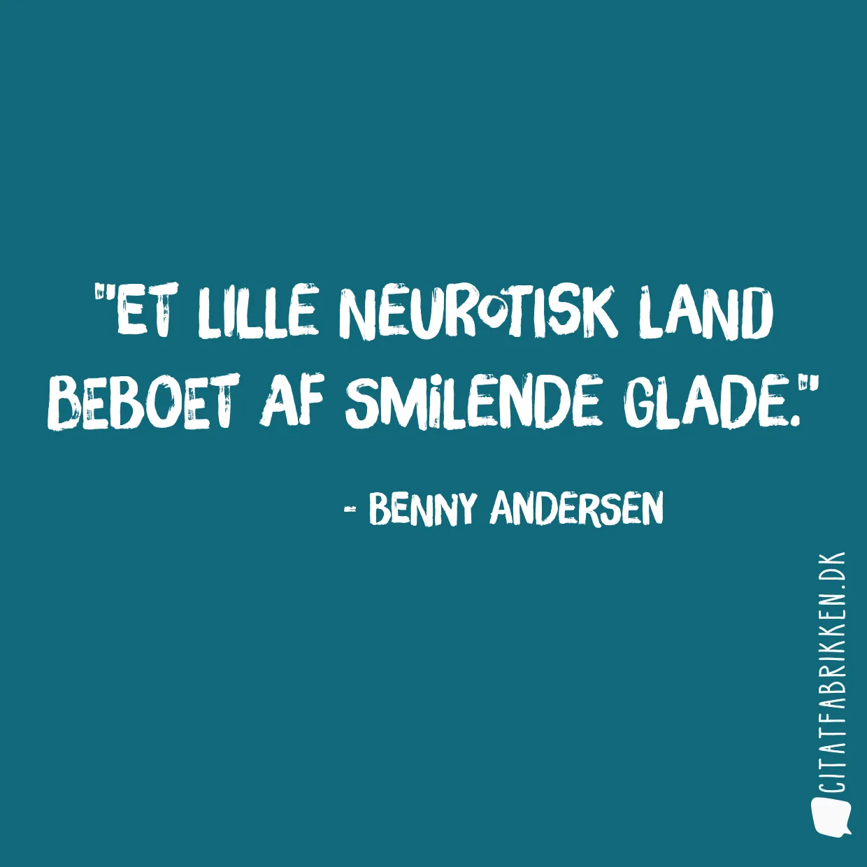 Et lille neurotisk land beboet af smilende glade.