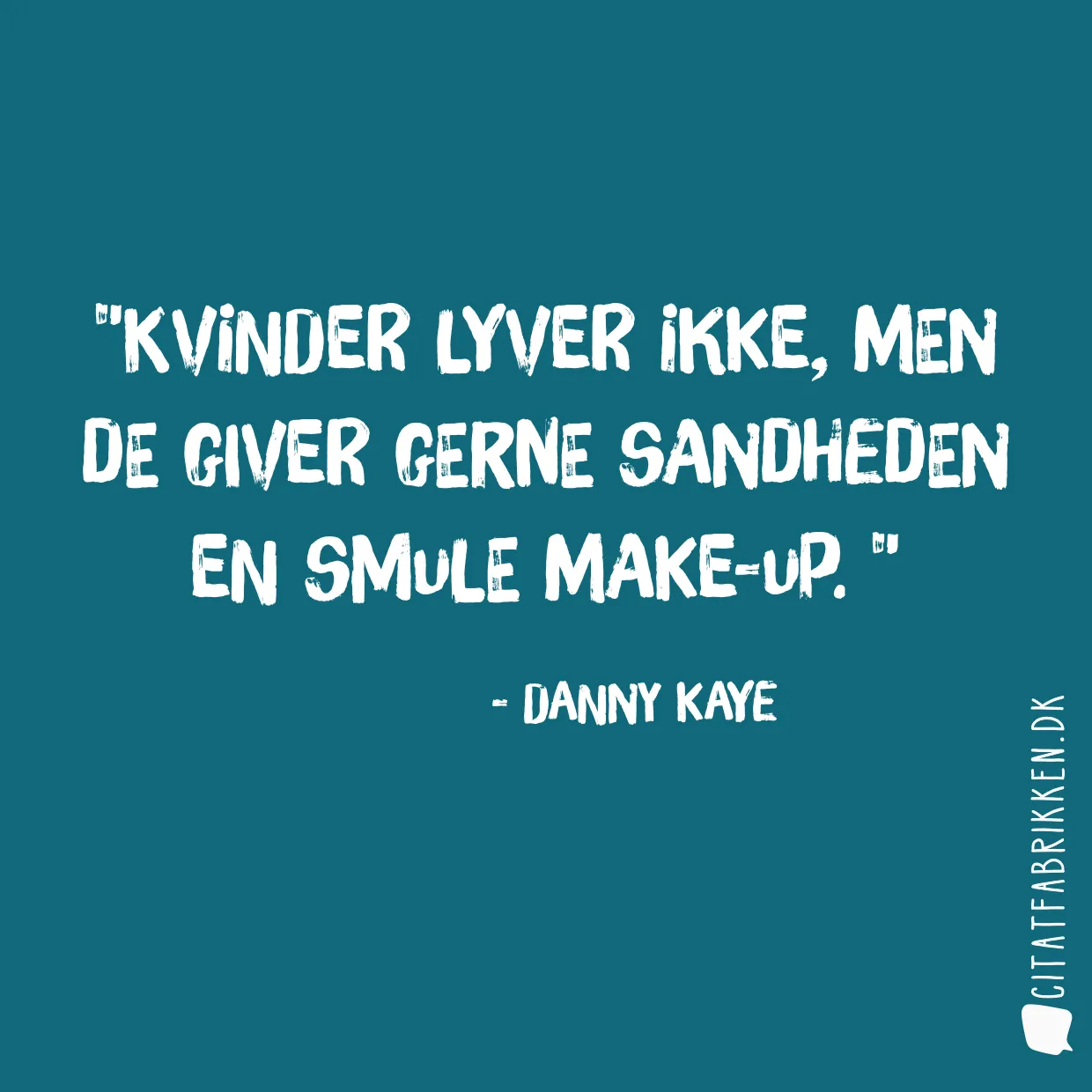 Kvinder lyver ikke, men de giver gerne sandheden en smule make-up. 