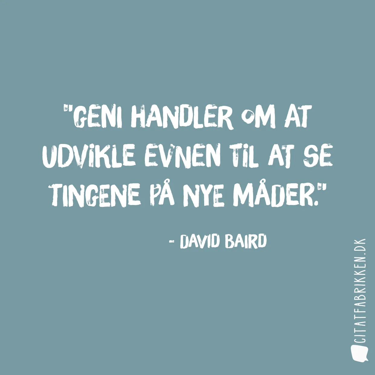 Geni handler om at udvikle evnen til at se tingene på nye måder.