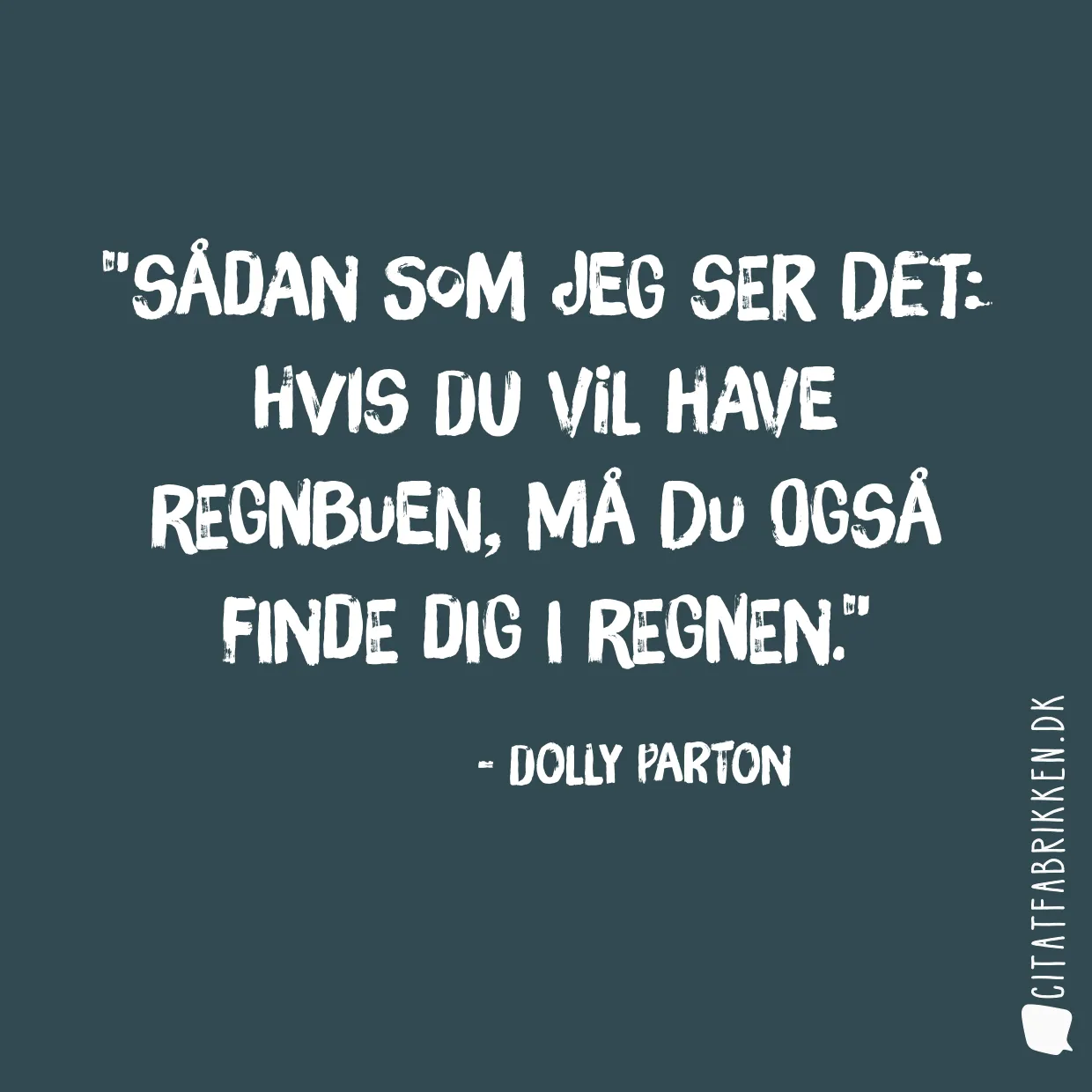 Sådan som jeg ser det: Hvis du vil have regnbuen, må du også finde dig i regnen.