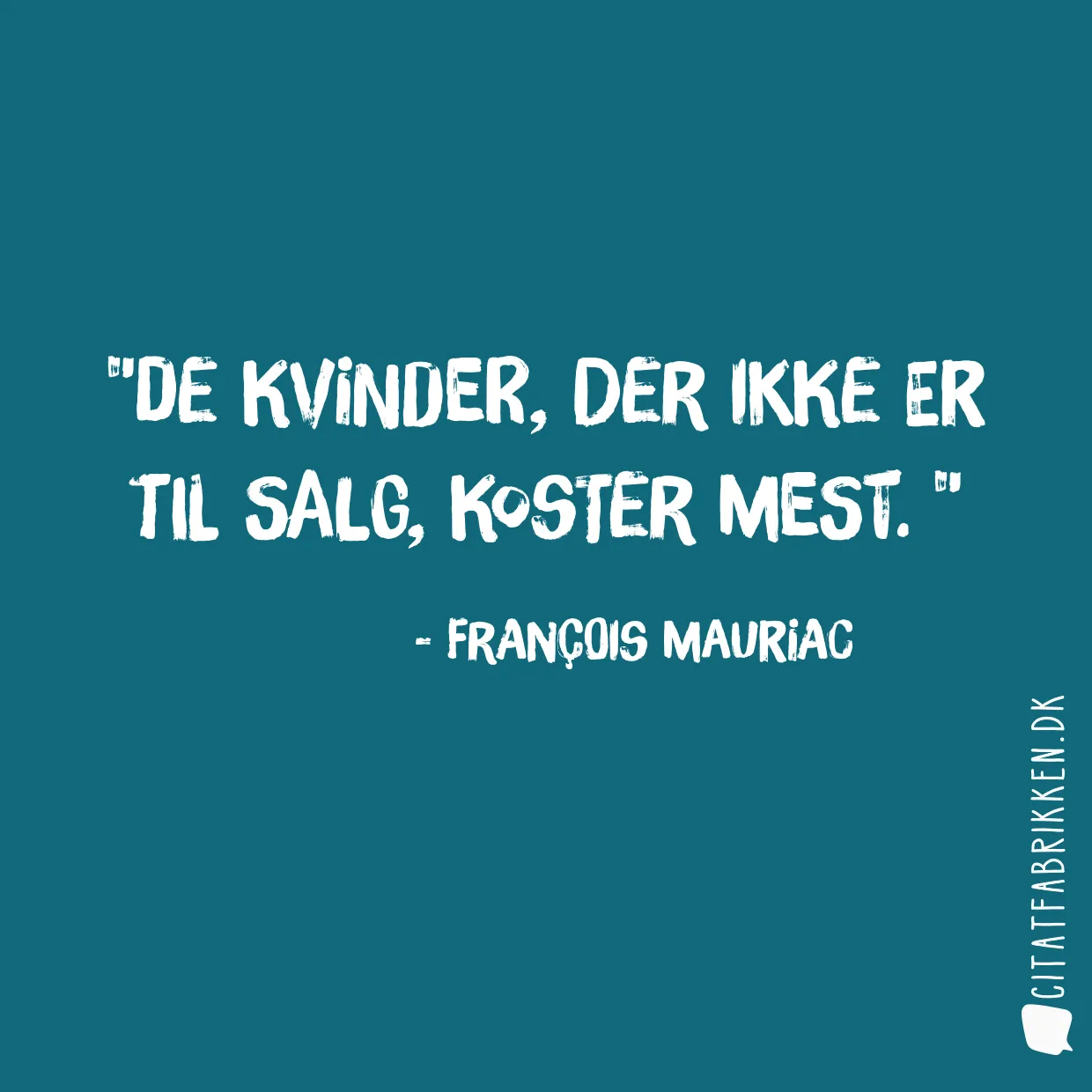 De kvinder, der ikke er til salg, koster mest. 