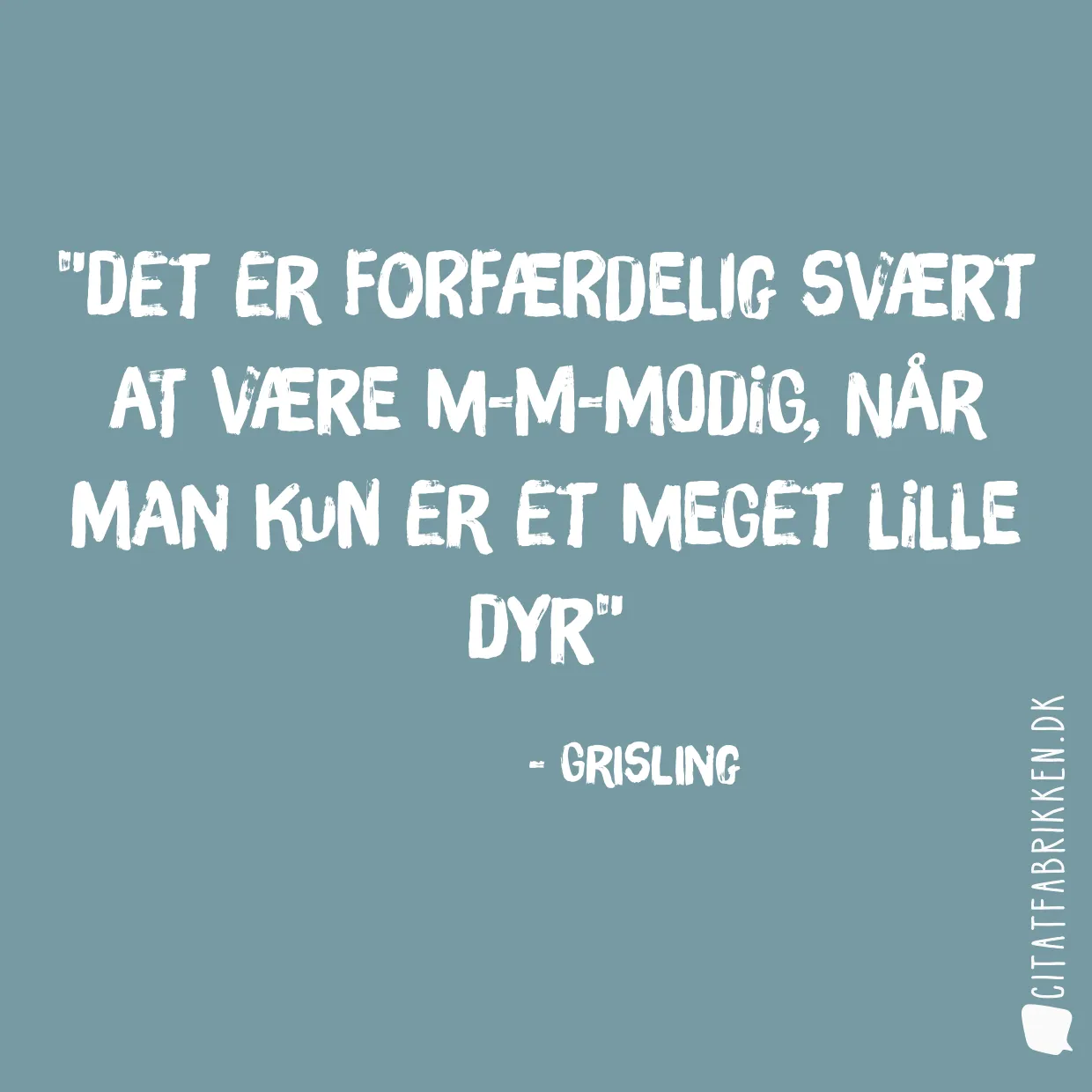 Det er forfærdelig svært at være m-m-modig, når man kun er et meget lille dyr