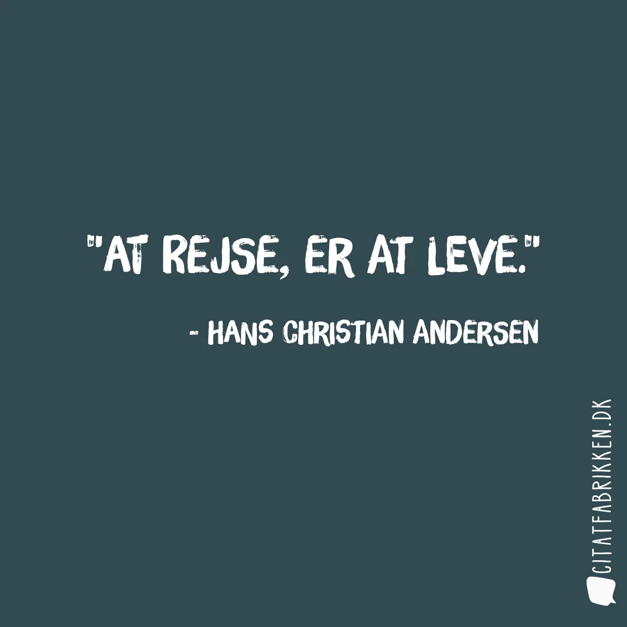 At rejse, er at leve.