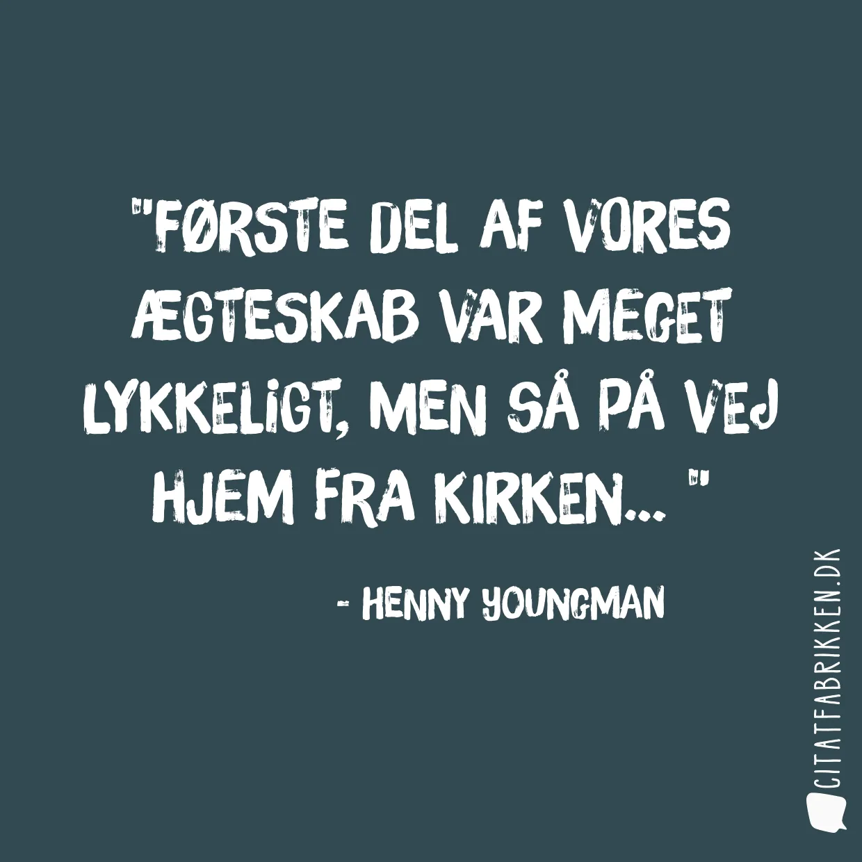 Første del af vores ægteskab var meget lykkeligt, men så på vej hjem fra kirken… 