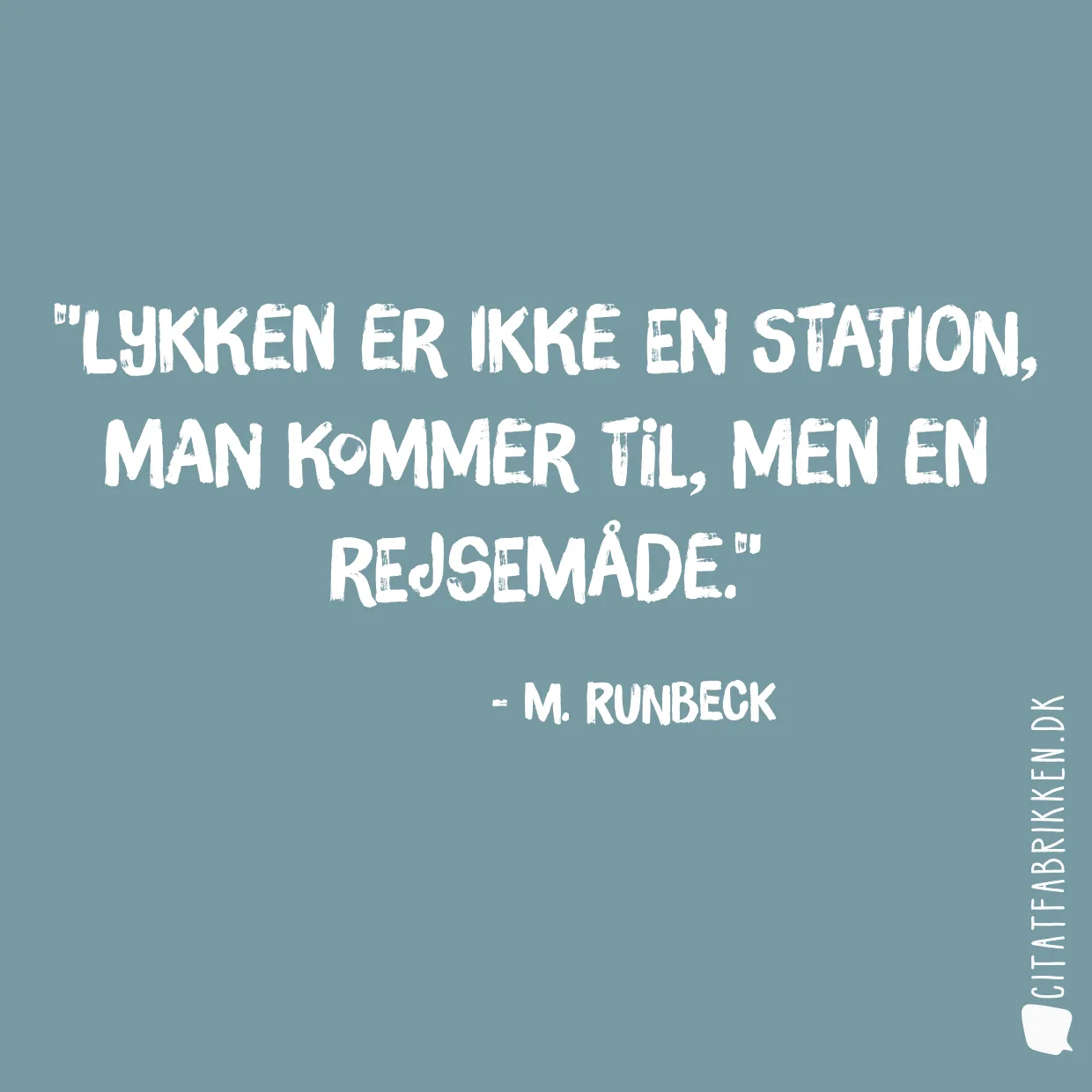 Lykken er ikke en station, man kommer til, men en rejsemåde.