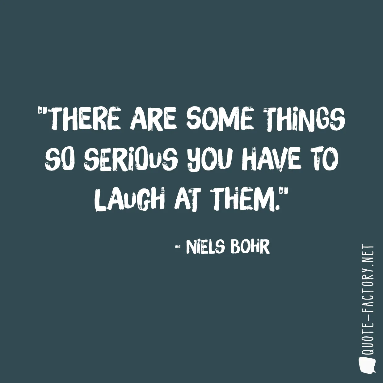 There are some things so serious you have to laugh at them.