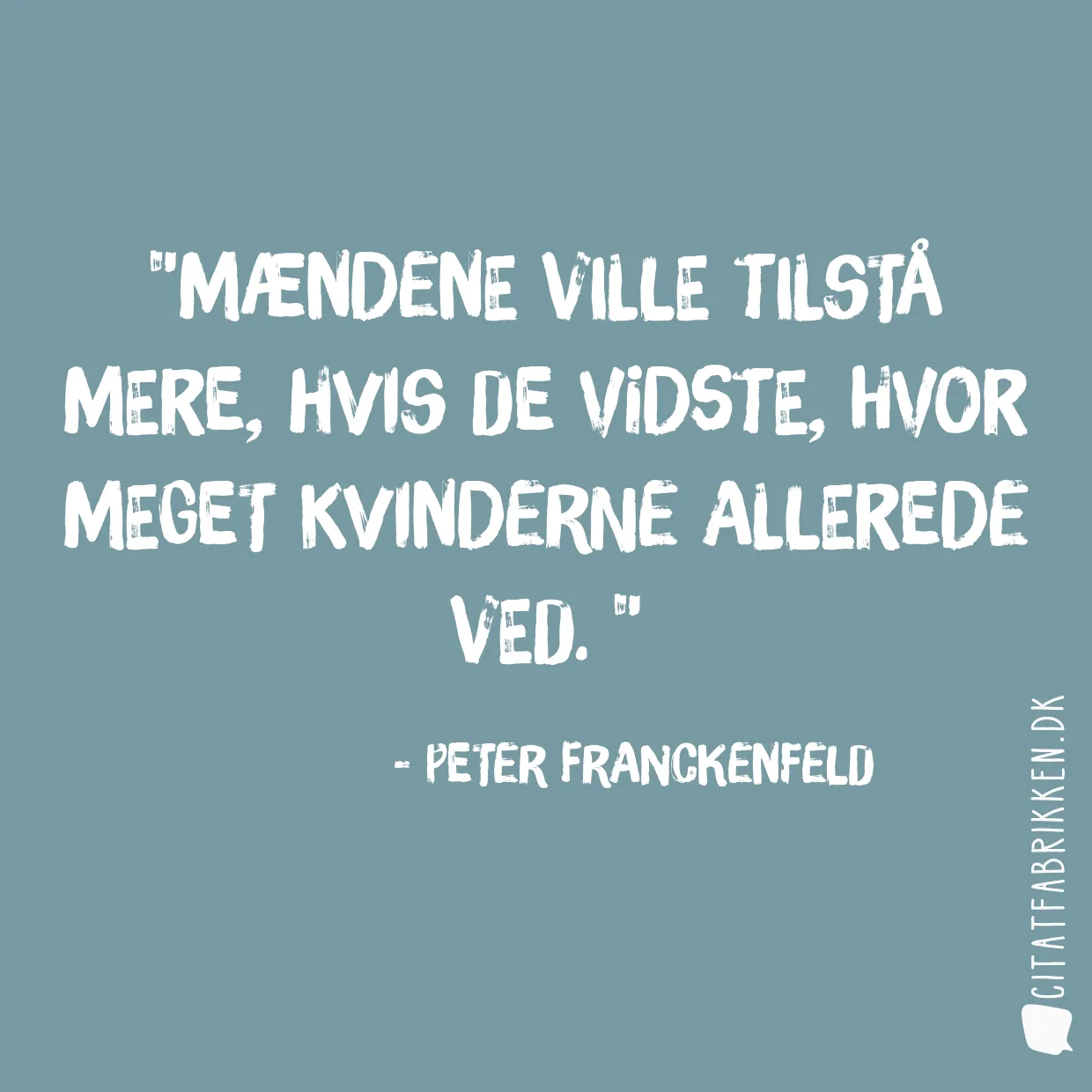 Mændene ville tilstå mere, hvis de vidste, hvor meget kvinderne allerede ved. 