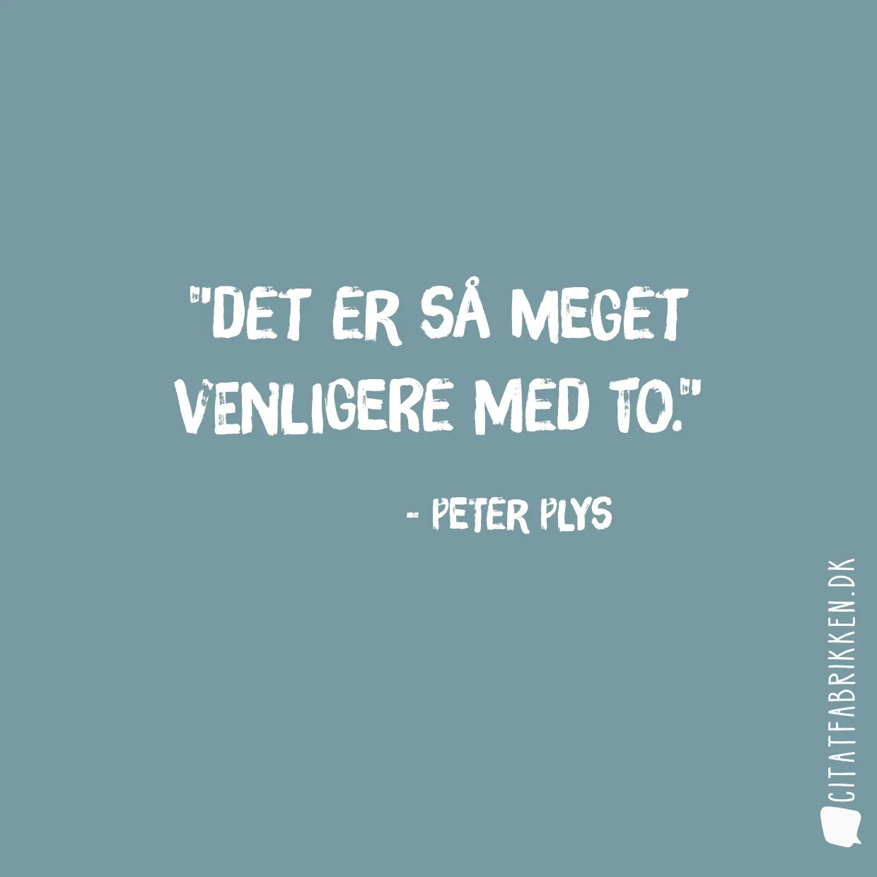 Det er så meget venligere med to.