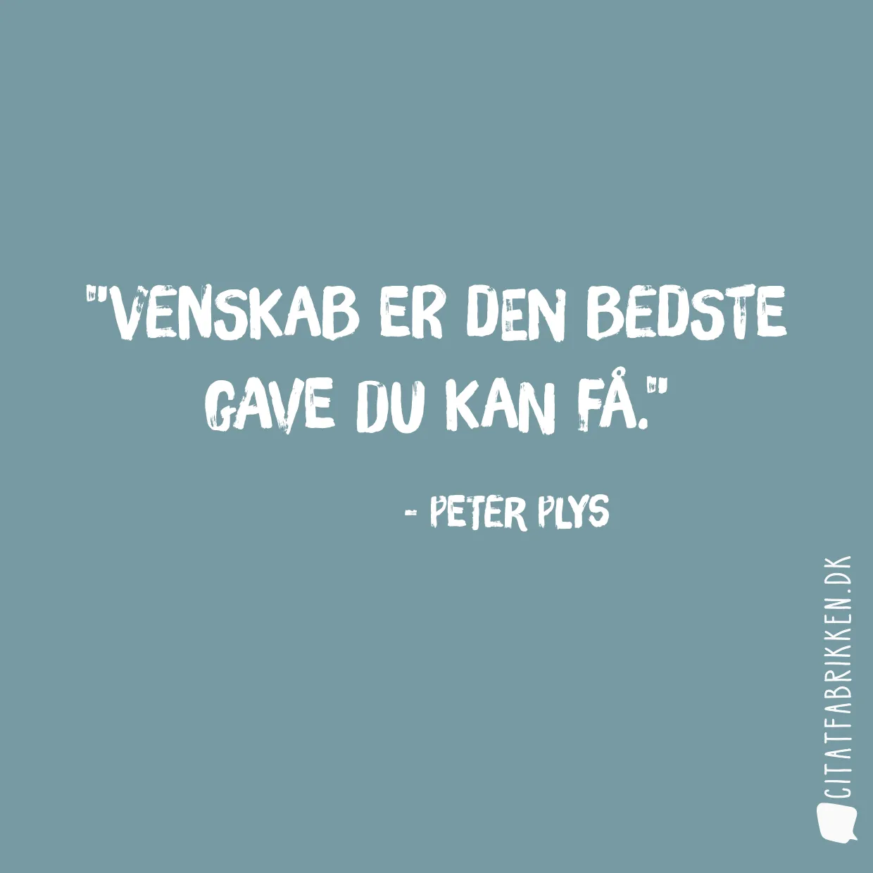 Venskab er den bedste gave du kan få.