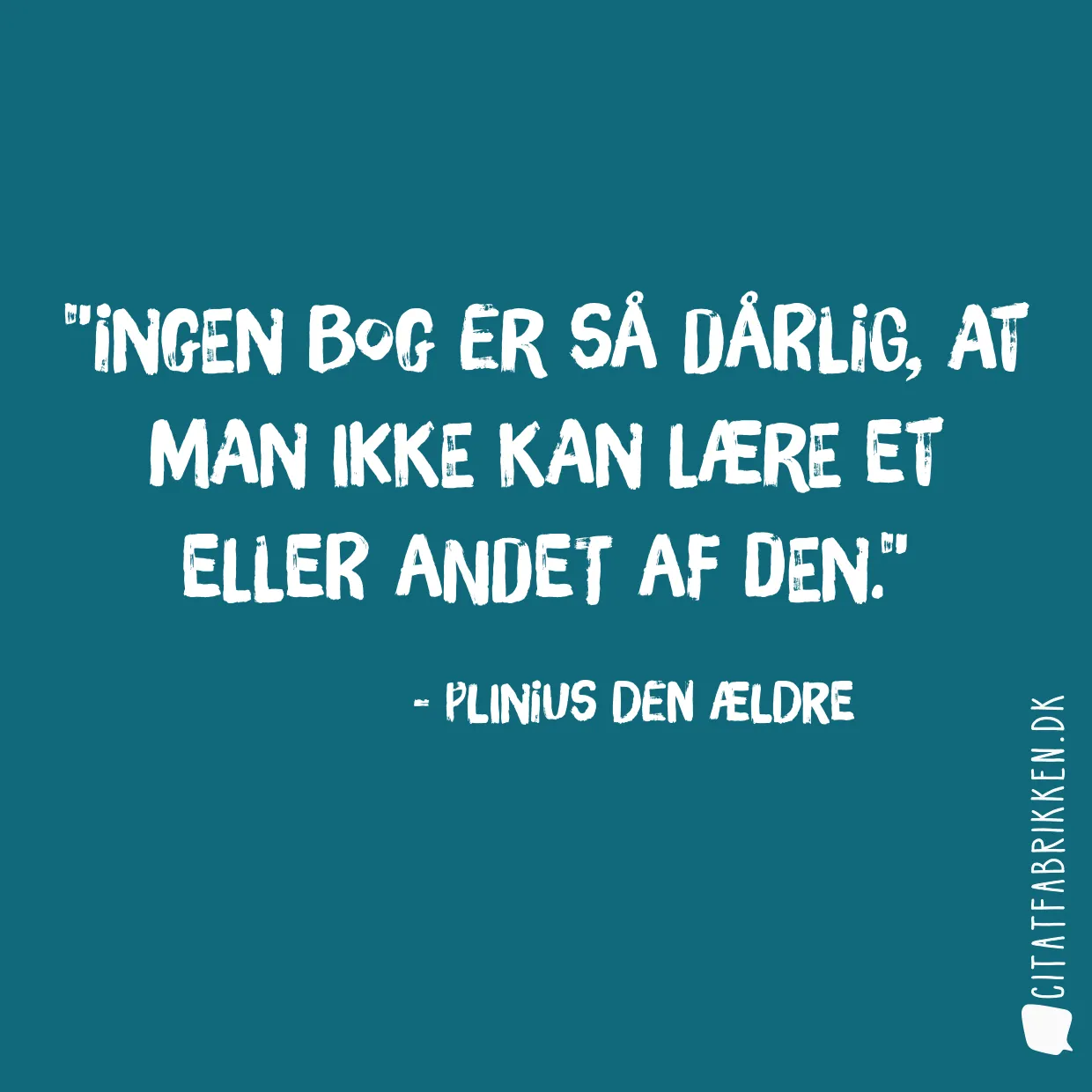 Ingen bog er så dårlig, at man ikke kan lære et eller andet af den.