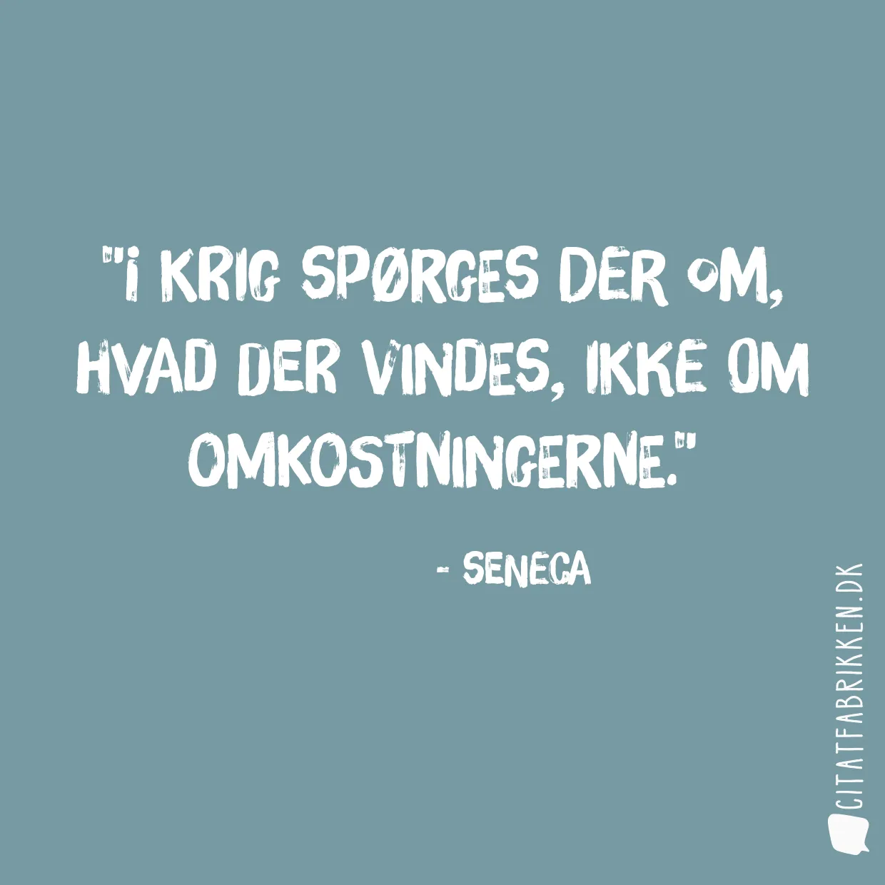 I krig spørges der om, hvad der vindes, ikke om omkostningerne.