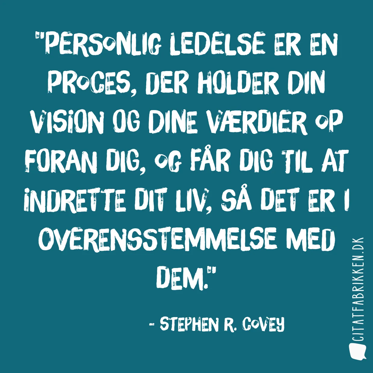 Personlig ledelse er en proces, der holder din vision og dine værdier op foran dig, og får dig til at indrette dit liv, så det er i overensstemmelse med dem.