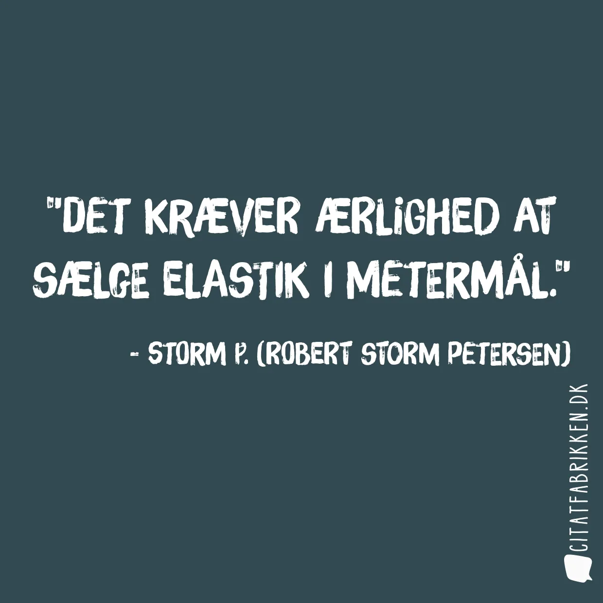 Det kræver ærlighed at sælge elastik i metermål.