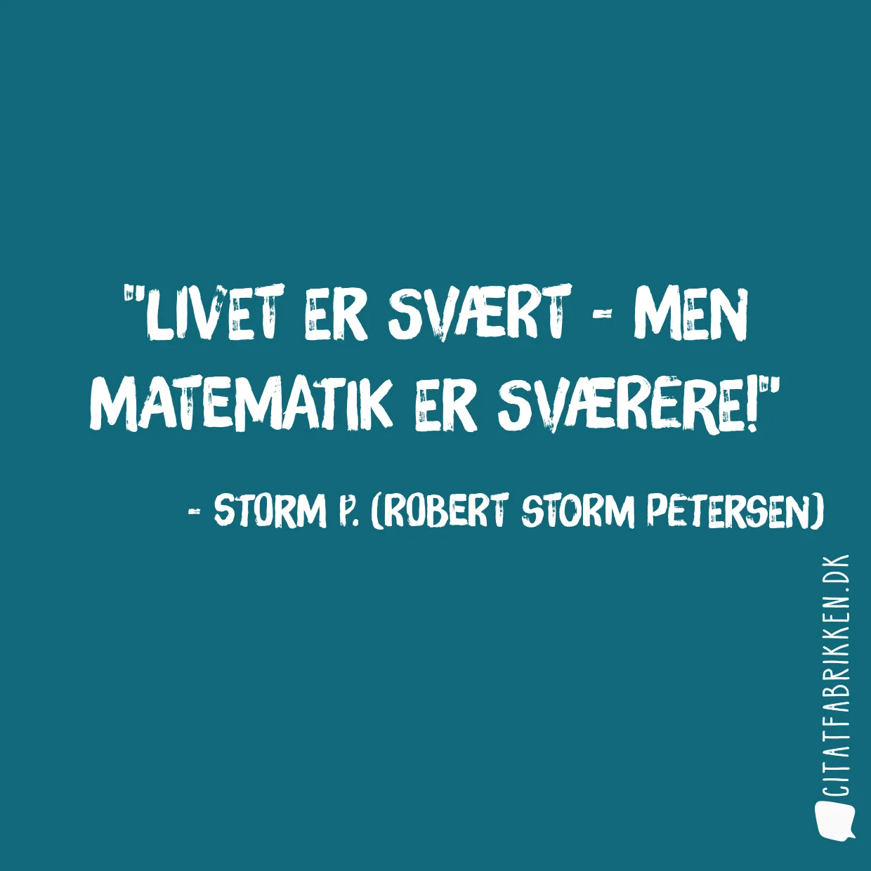 Livet er svært - men matematik er sværere!