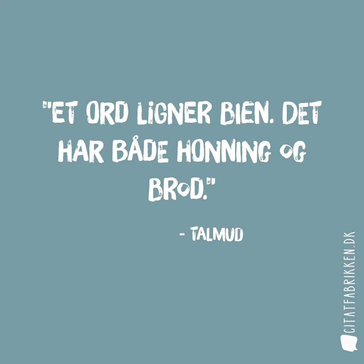 Et ord ligner bien. Det har både honning og brod.