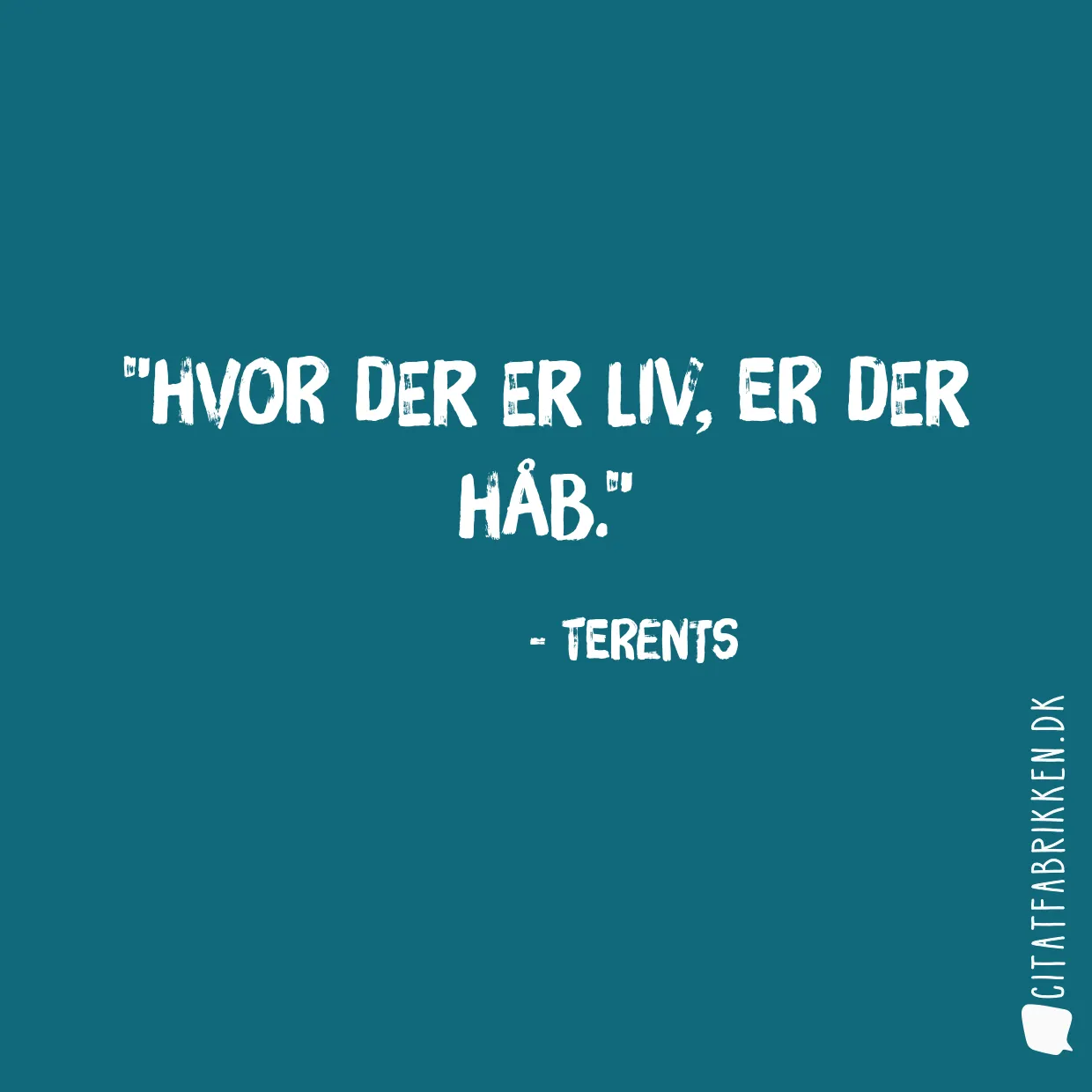 Hvor der er liv, er der håb.