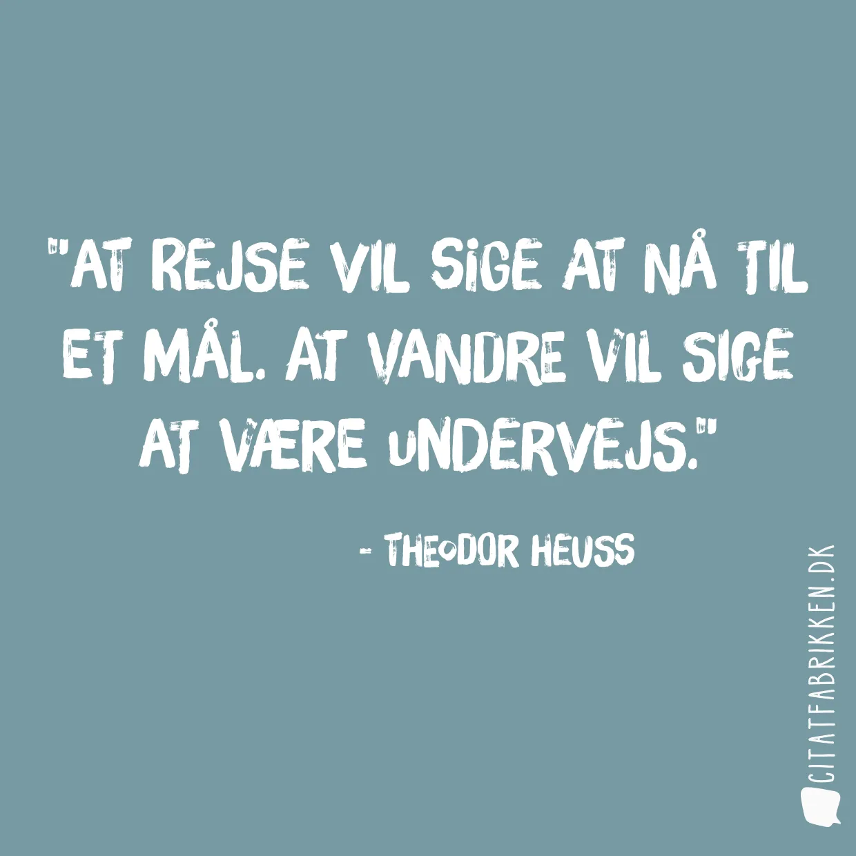 At rejse vil sige at nå til et mål. At vandre vil sige at være undervejs.