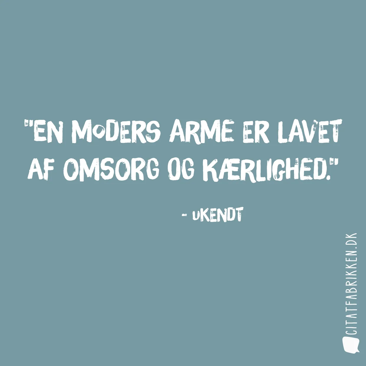 En moders arme er lavet af omsorg og kærlighed.