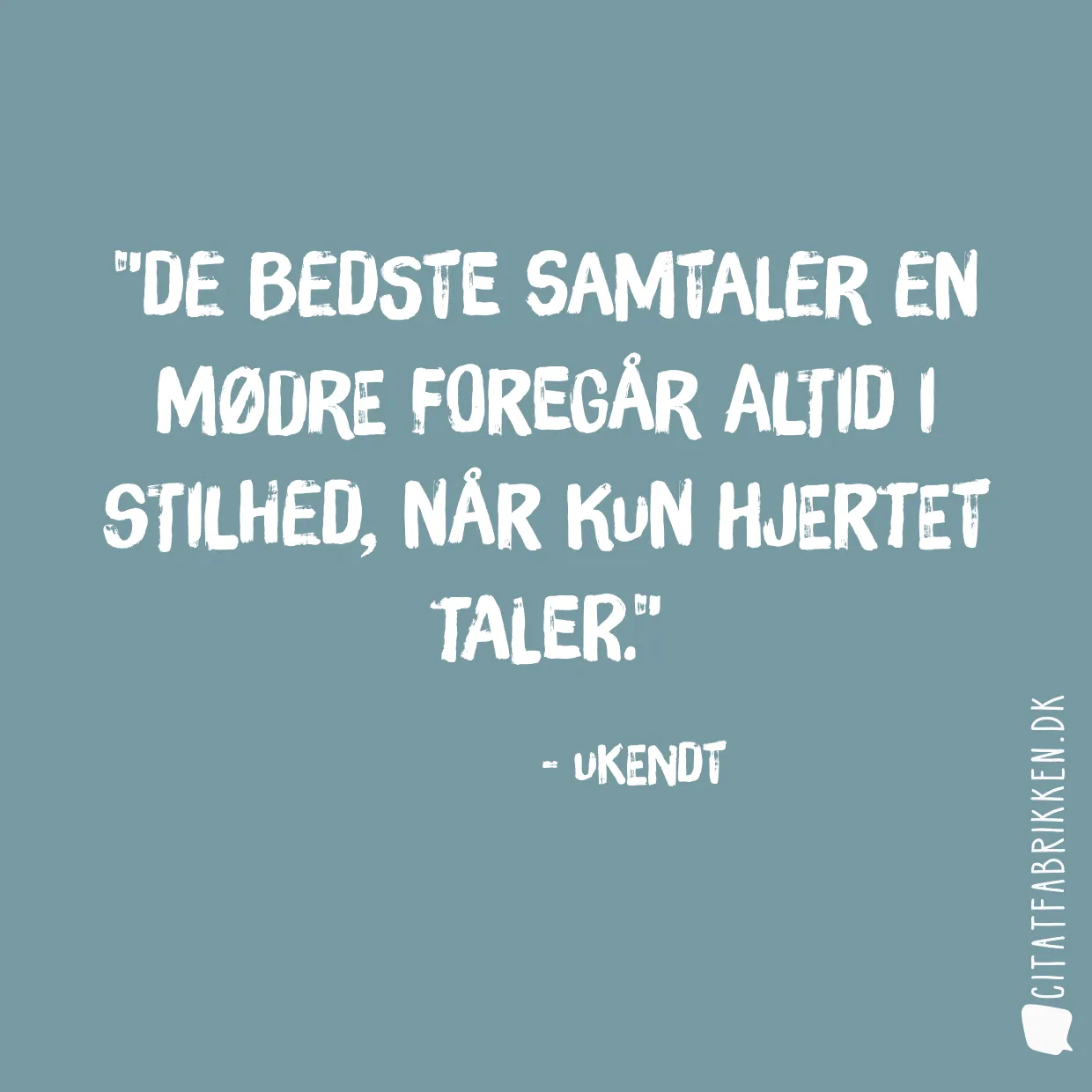 De bedste samtaler en mødre foregår altid i stilhed, når kun hjertet taler.