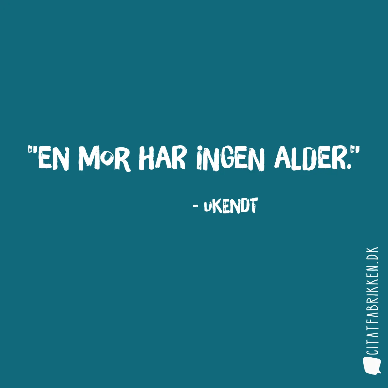 En mor har ingen alder.