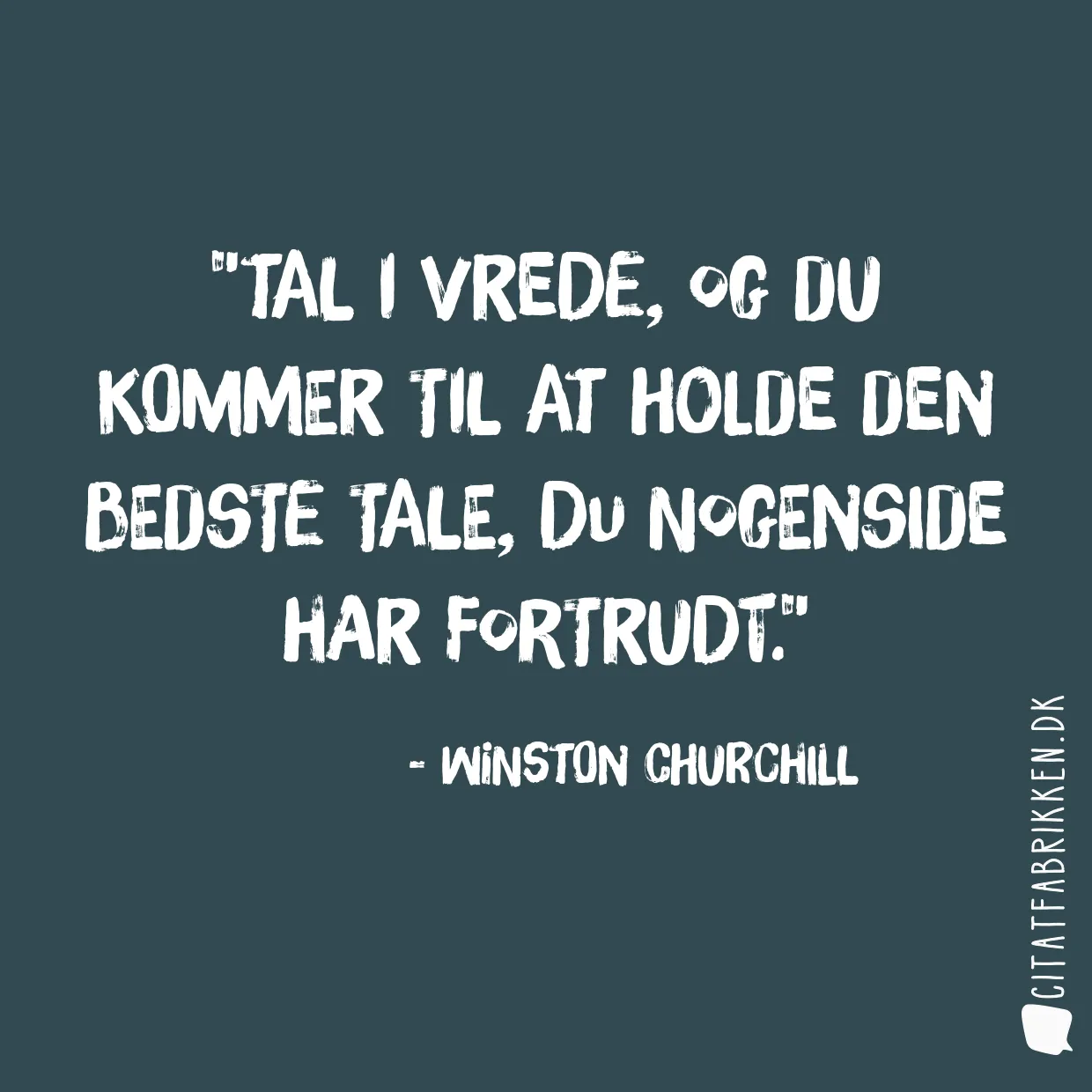 Tal i vrede, og du kommer til at holde den bedste tale, du nogenside har fortrudt.